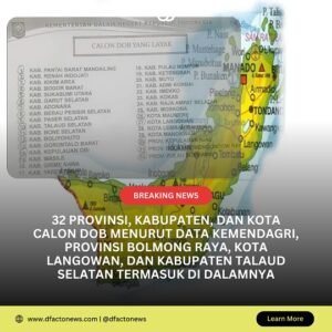 32 Provinsi, Kabupaten, dan Kota Calon DOB Menurut Data Kemendagri, Provinsi Bolmong Raya, Kota Langowan, dan Kabupaten Talaud Selatan Termasuk di Dalamnya