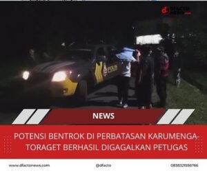 POTENSI BENTROK DI PERBATASAN KARUMENGA-TORAGET BERHASIL DIGAGALKAN PETUGAS