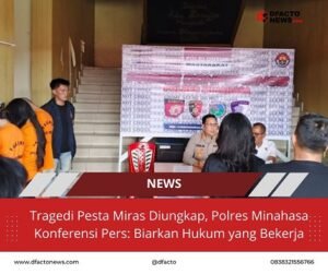 Tragedi Pesta Miras Diungkap, Polres Minahasa Konferensi Pers: Biarkan Hukum yang Bekerja