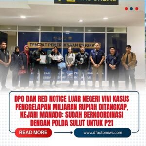 DPO dan Red Notice Luar Negeri Vivi Kasus Penggelapan Miliaran Rupiah Ditangkap, Kejari Manado: Sudah Berkoordinasi dengan Polda Sulut untuk P21