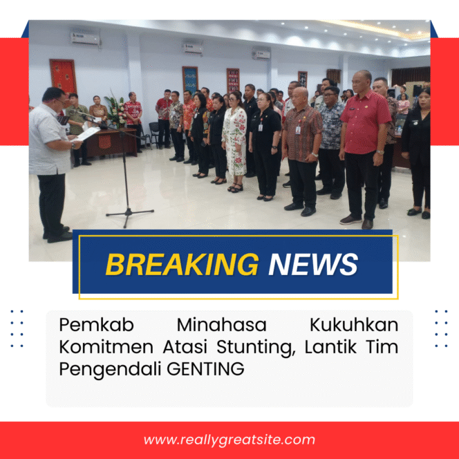 
					Pemkab Minahasa Kukuhkan Komitmen Atasi Stunting, Lantik Tim Pengendali GENTING