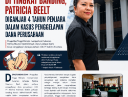 Vonis Diperberat di Tingkat Banding, Patricia Beelt Diganjar 4 Tahun Penjara dalam Kasus Penggelapan Dana Perusahaan