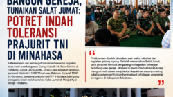Bangun Gereja, Tunaikan Salat Jumat: Potret Indah Toleransi Prajurit TNI di Minahasa