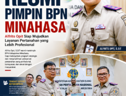 Resmi Pimpin BPN Minahasa, Alfrits Opit Siap Wujudkan Layanan Pertanahan yang Lebih Profesional