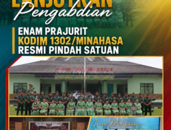 Lanjutkan Pengabdian, Enam Prajurit Kodim 1302/Minahasa Resmi Pindah Satuan
