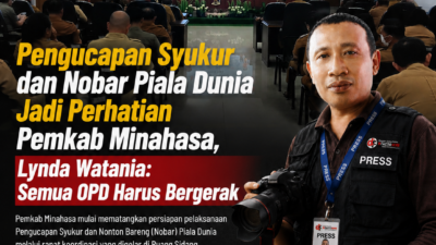 Pengucapan Syukur dan Nobar Piala Dunia Jadi Perhatian Pemkab Minahasa, Lynda Watania: Semua OPD Harus Bergerak