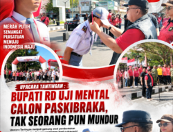 Upacara Tantingan : Bupati RD Uji Mental Calon Paskibraka, Tak Seorang Pun Mundur