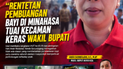 Momentum Peringatan Hari Anak Nasional : “Rentetan Pembuangan Bayi di Minahasa Tuai Kecaman Keras Wakil Bupati”