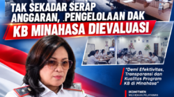 TAK SEKADAR SERAP ANGGARAN, PENGELOLAAN DAK KB MINAHASA DIEVALUASI