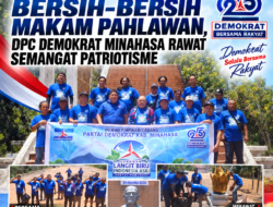 25 TAHUN DEMOKRAT: BERSIH-BERSIH MAKAM PAHLAWAN, DPC DEMOKRAT MINAHASA RAWAT SEMANGAT PATRIOTISME