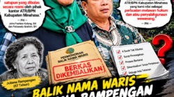 Balik Nama Waris Juliana Rampengan Berlarut, BPN Minahasa di Tuding Tak Transparan dan Berpihak