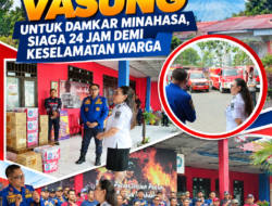 PERHATIAN WABUP VASUNG UNTUK DAMKAR MINAHASA, SIAGA 24 JAM DEMI KESELAMATAN WARGA